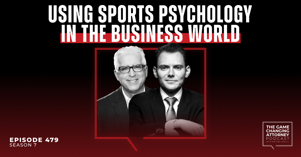 Episode 479 — Using Sports Psychology in the Business World with Tom Mitchell